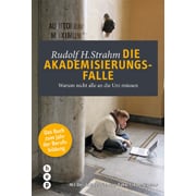 Rudolf H. Strahm - Die Akademisierungsfalle